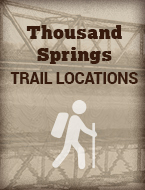 Thousand-Springs-Trail-Locations